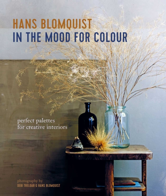 In the Mood for Colour : Perfect Palettes for Creative Interiors, Hardback Book