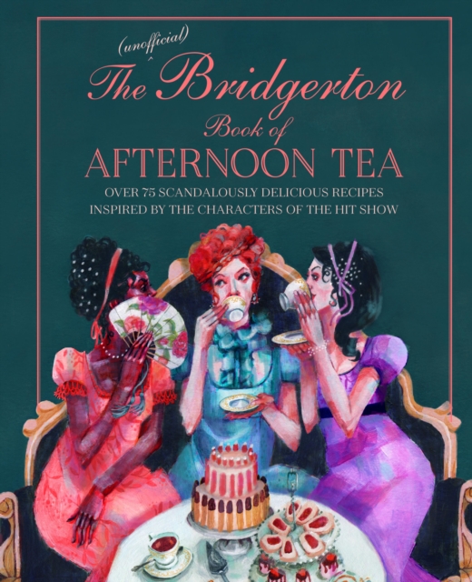 The Unofficial Bridgerton Book of Afternoon Tea, EPUB eBook