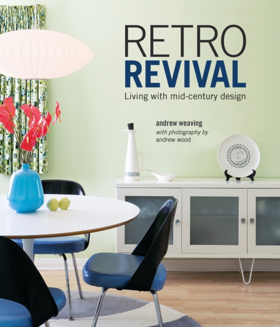 Retro Revival : Living with Mid-Century Design, Hardback Book