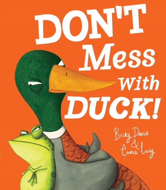 Don't Mess With Duck!, Hardback Book
