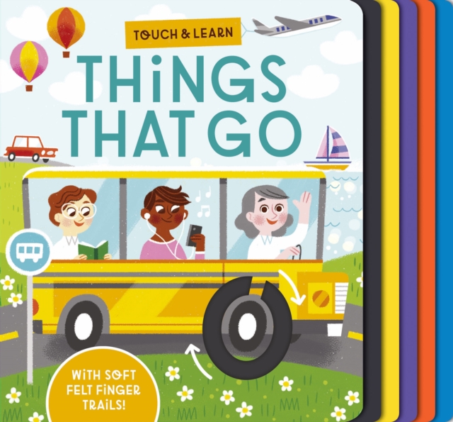 Touch and Learn Things That Go, Board book Book