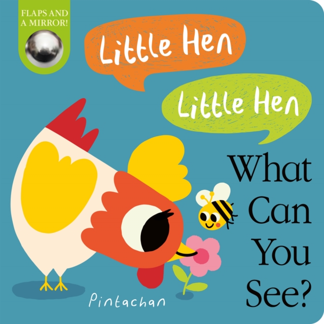 Little Hen! Little Hen! What Can You See?, Board book Book