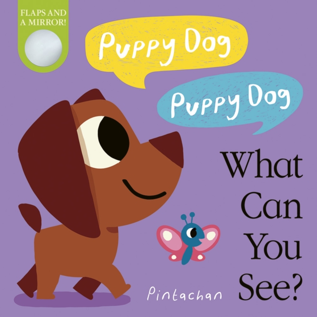 Puppy Dog! Puppy Dog! What Can You See?, Board book Book