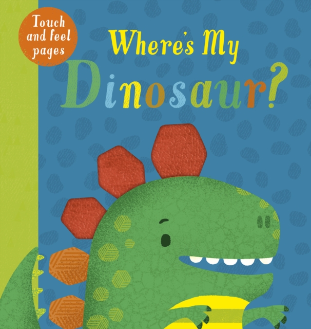 Where's My Dinosaur? : Where's My, Board book Book