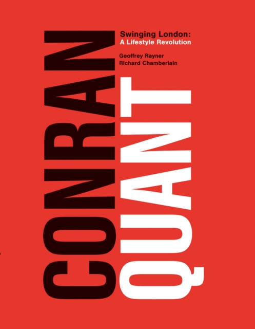 Conran/Quant : Swinging London - A Lifestyle Revolution, Hardback Book