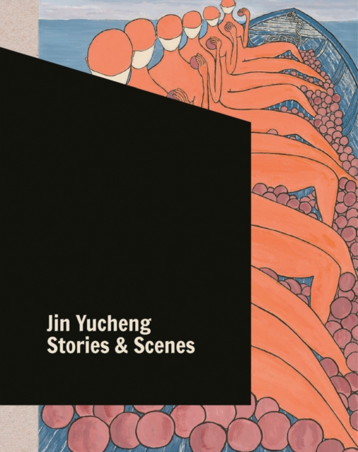 Jin Yucheng : Stories and Scenes, Hardback Book