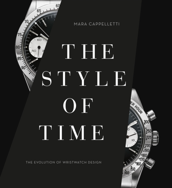 The Style of Time : The Evolution of Wristwatch Design, Hardback Book