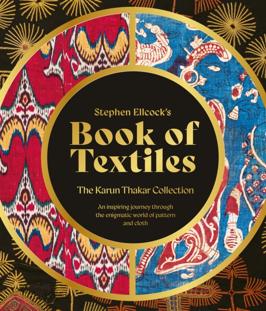 Book of Textiles : An inspiring journey through the enigmatic world of pattern and cloth, Hardback Book