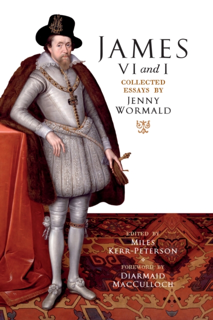 James VI and I : Collected Essays by Jenny Wormald, EPUB eBook