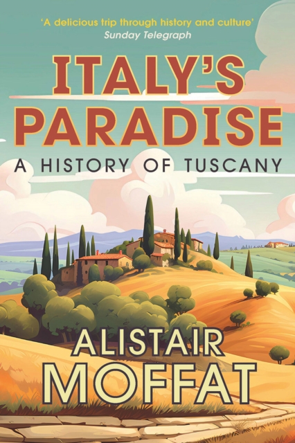 Italy's Paradise : A History of Tuscany, EPUB eBook