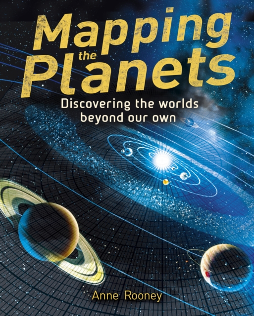 Mapping the Planets : Discovering The Worlds Beyond Our Own, Hardback Book