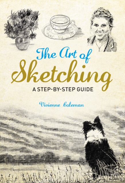 The Art of Sketching : A Step by Step Guide, EPUB eBook