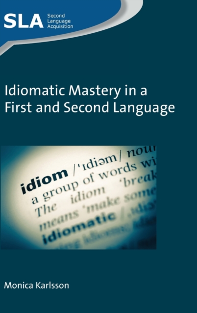 Idiomatic Mastery in a First and Second Language, Hardback Book