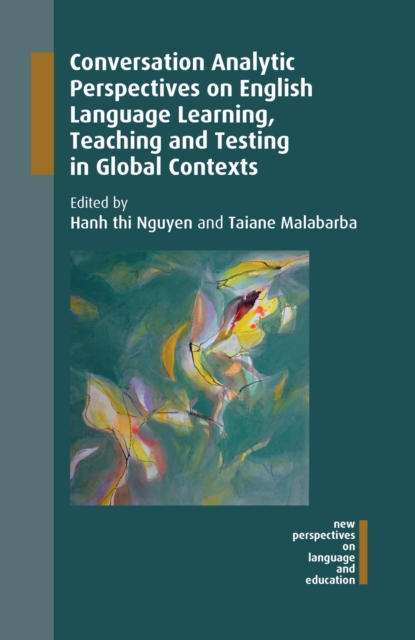 Conversation Analytic Perspectives on English Language Learning, Teaching and Testing in Global Contexts, Hardback Book