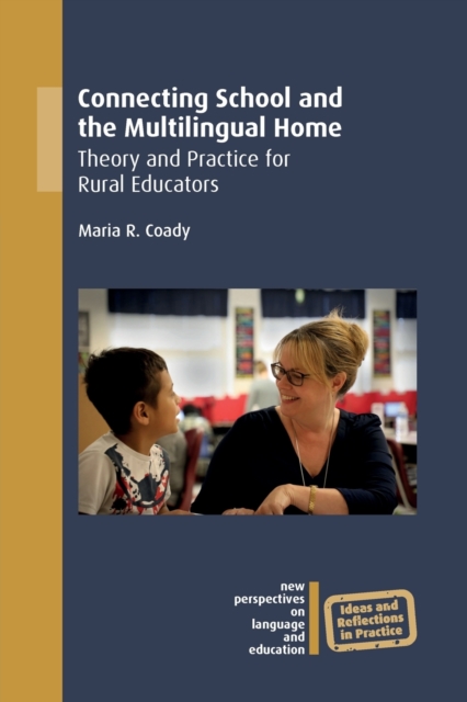 Connecting School and the Multilingual Home : Theory and Practice for Rural Educators, Paperback / softback Book