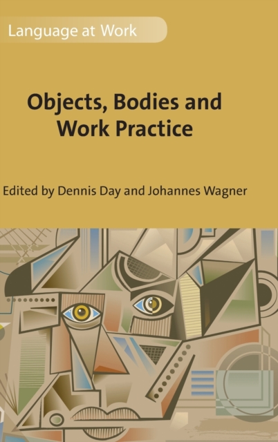 Objects, Bodies and Work Practice, Hardback Book