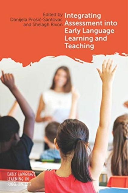 Integrating Assessment into Early Language Learning and Teaching, Hardback Book