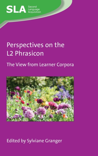Perspectives on the L2 Phrasicon : The View from Learner Corpora, Hardback Book