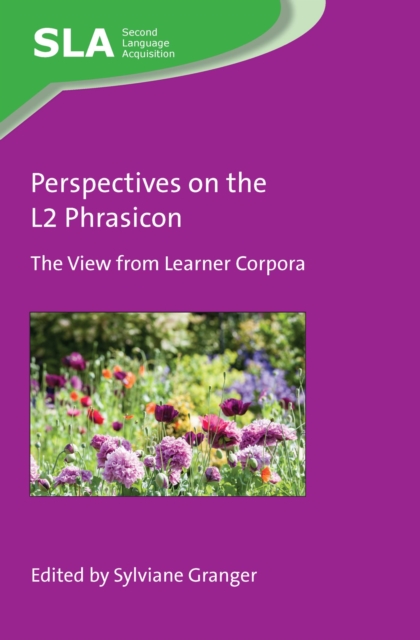 Perspectives on the L2 Phrasicon : The View from Learner Corpora, PDF eBook