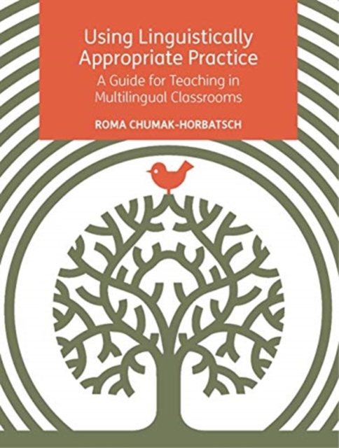 Using Linguistically Appropriate Practice : A Guide for Teaching in Multilingual Classrooms, Paperback / softback Book