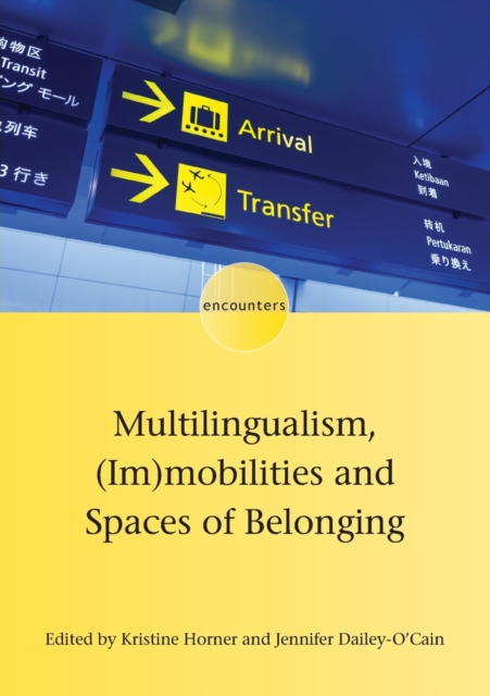 Multilingualism, (Im)mobilities and Spaces of Belonging, Paperback / softback Book