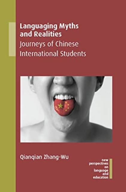 Languaging Myths and Realities : Journeys of Chinese International Students, Paperback / softback Book