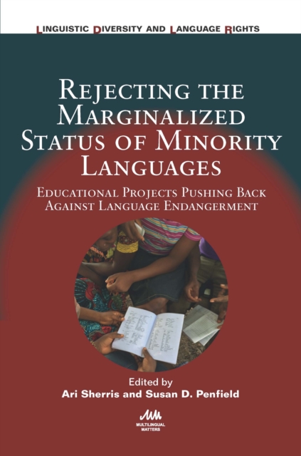 Rejecting the Marginalized Status of Minority Languages : Educational Projects Pushing Back Against Language Endangerment, EPUB eBook