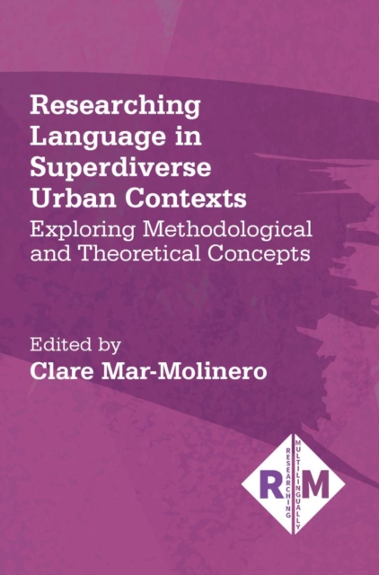 Researching Language in Superdiverse Urban Contexts : Exploring Methodological and Theoretical Concepts, EPUB eBook