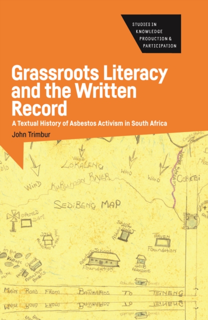 Grassroots Literacy and the Written Record : A Textual History of Asbestos Activism in South Africa, EPUB eBook
