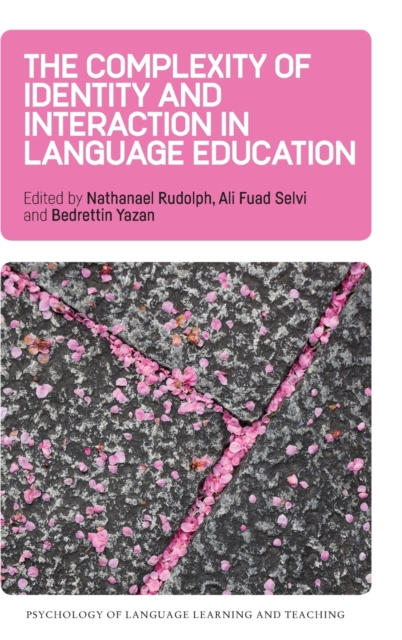 The Complexity of Identity and Interaction in Language Education, Hardback Book