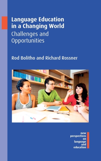 Language Education in a Changing World : Challenges and Opportunities, Hardback Book