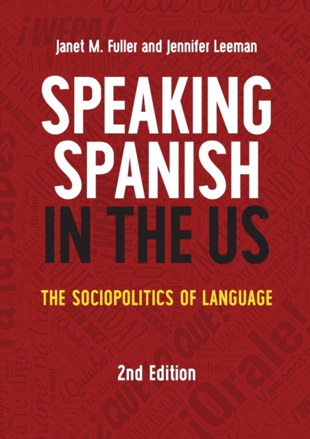 Speaking Spanish in the US : The Sociopolitics of Language, Paperback / softback Book