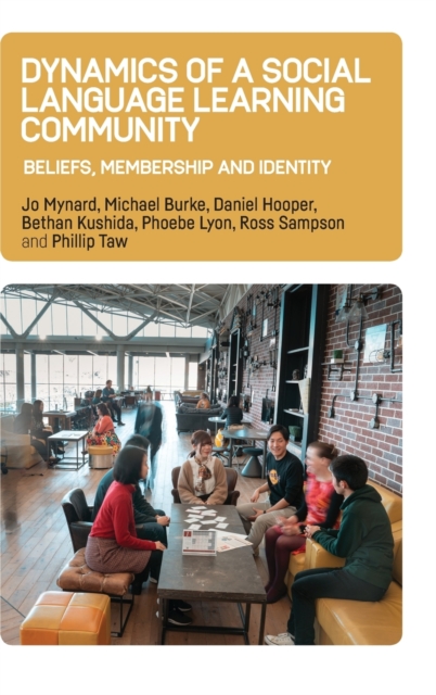 Dynamics of a Social Language Learning Community : Beliefs, Membership and Identity, Hardback Book