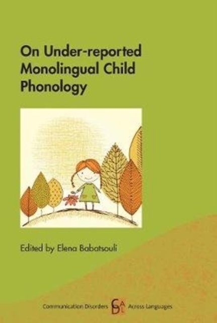 On Under-reported Monolingual Child Phonology, Hardback Book