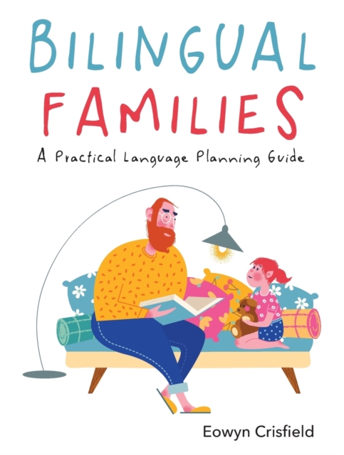 Bilingual Families : A Practical Language Planning Guide, Paperback / softback Book