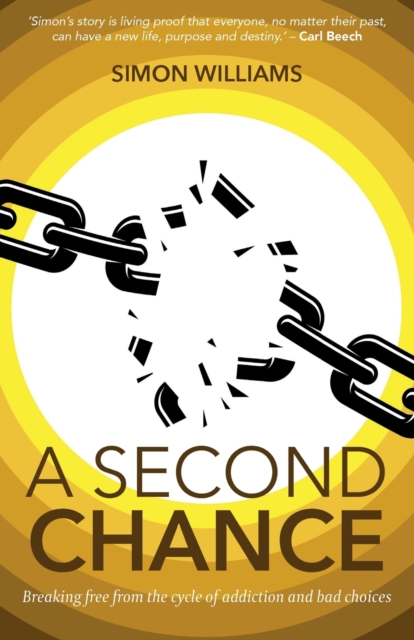 A Second Chance : Breaking Free from the Cycle of Addiction and Bad Choices, Paperback / softback Book
