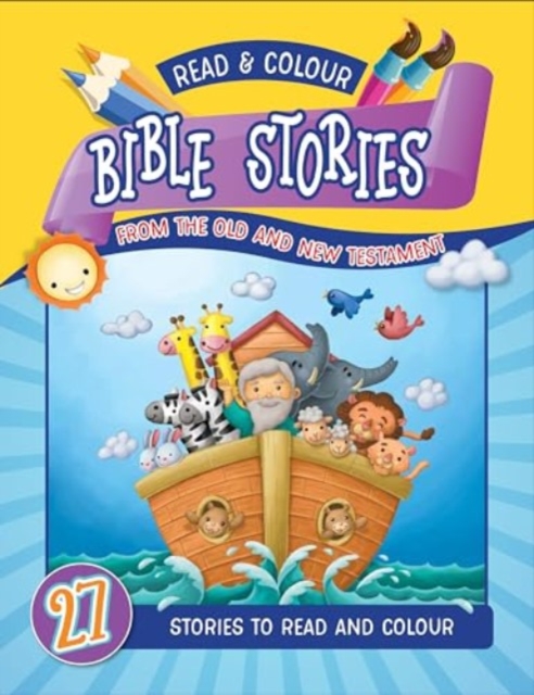 Read and Colour Bible Stories from the Old and New Testament : 27 Stories to read and colour, Paperback / softback Book