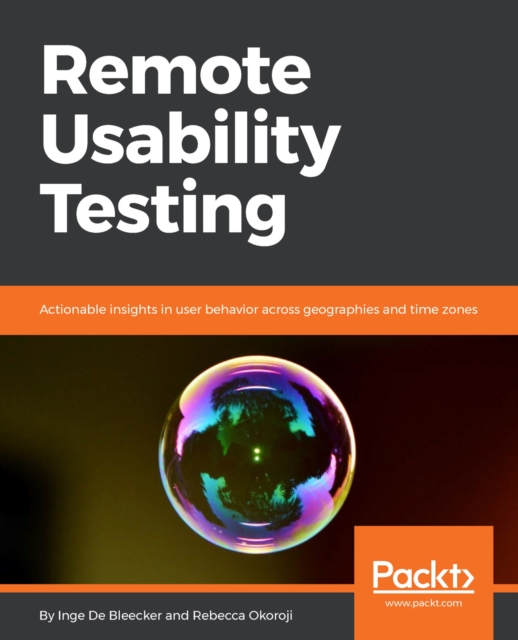 Remote Usability Testing : Actionable insights in user behavior across geographies and time zones, EPUB eBook