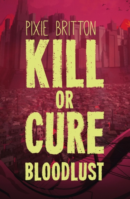 Kill or Cure : Bloodlust, Paperback / softback Book