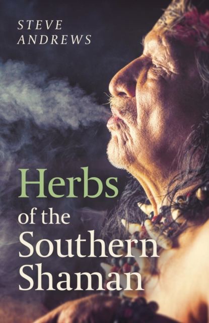 Herbs of the Southern Shaman : Companion to Herbs of the Northern Shaman, EPUB eBook