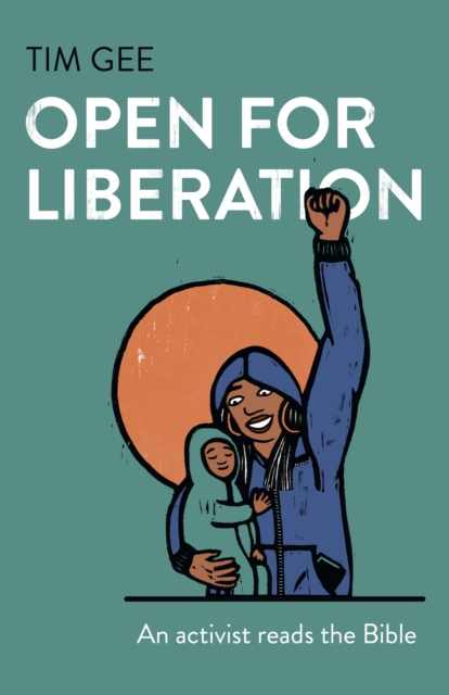 Open for Liberation : An activist reads the Bible, Paperback / softback Book