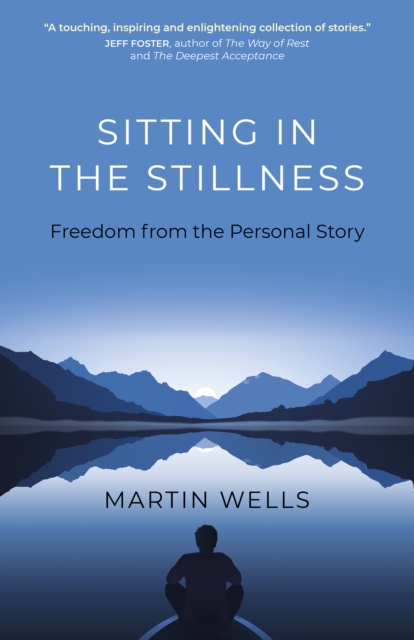 Sitting in the Stillness : Freedom from the Personal Story, Paperback / softback Book