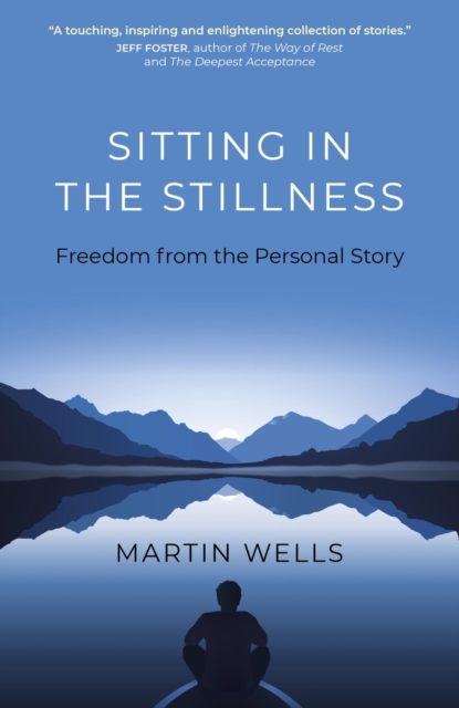 Sitting in the Stillness : Freedom from the Personal Story, EPUB eBook