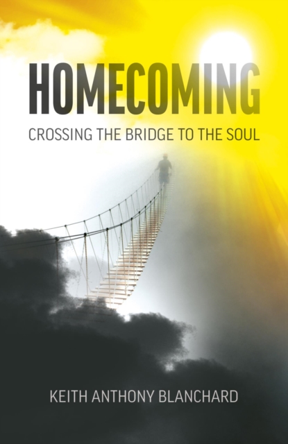Homecoming: Crossing the Bridge to the Soul, EPUB eBook
