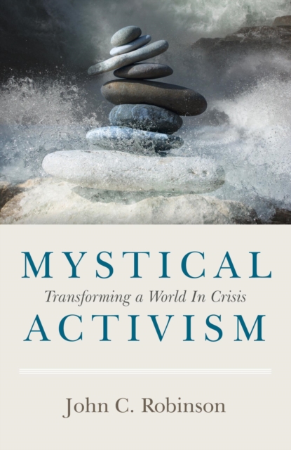 Mystical Activism : Transforming a World In Crisis, EPUB eBook