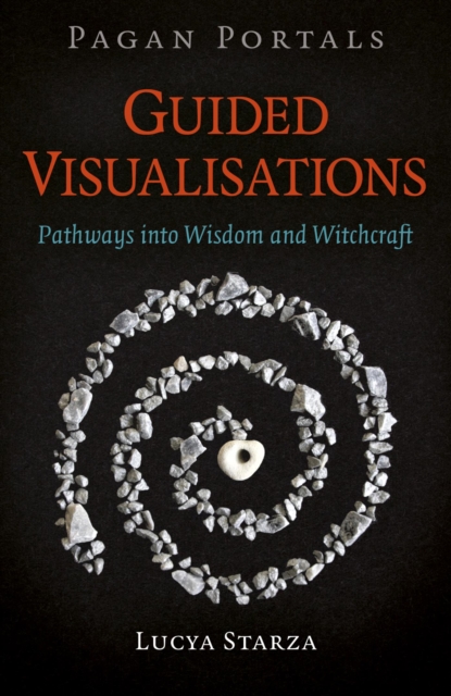 Pagan Portals - Guided Visualisations : Pathways into Wisdom and Witchcraft, EPUB eBook