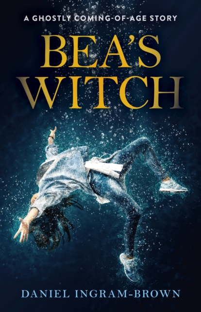 Bea's Witch : A ghostly coming-of-age story, Paperback / softback Book