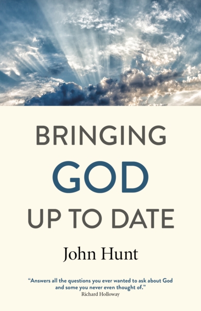 Bringing God Up to Date : and why Christians need to catch up, Paperback / softback Book