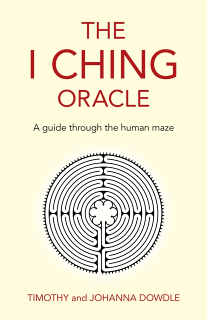 I Ching Oracle, The : A guide through the human maze, Paperback / softback Book