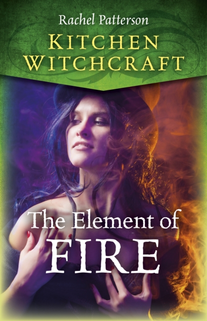 Kitchen Witchcraft: The Element of Fire, Paperback / softback Book